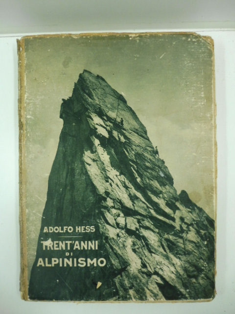 trent'anni di alpinismo nella catena del Monte Bianco con 16 tavole fuori testo e 202 illustrazioni nel testo